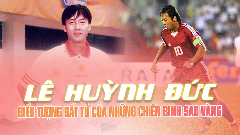 Tiền đạo Lê Huỳnh Đức - Biểu tượng bất tử của thế hệ vàng bóng đá Việt Nam